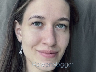 Rowenabigger